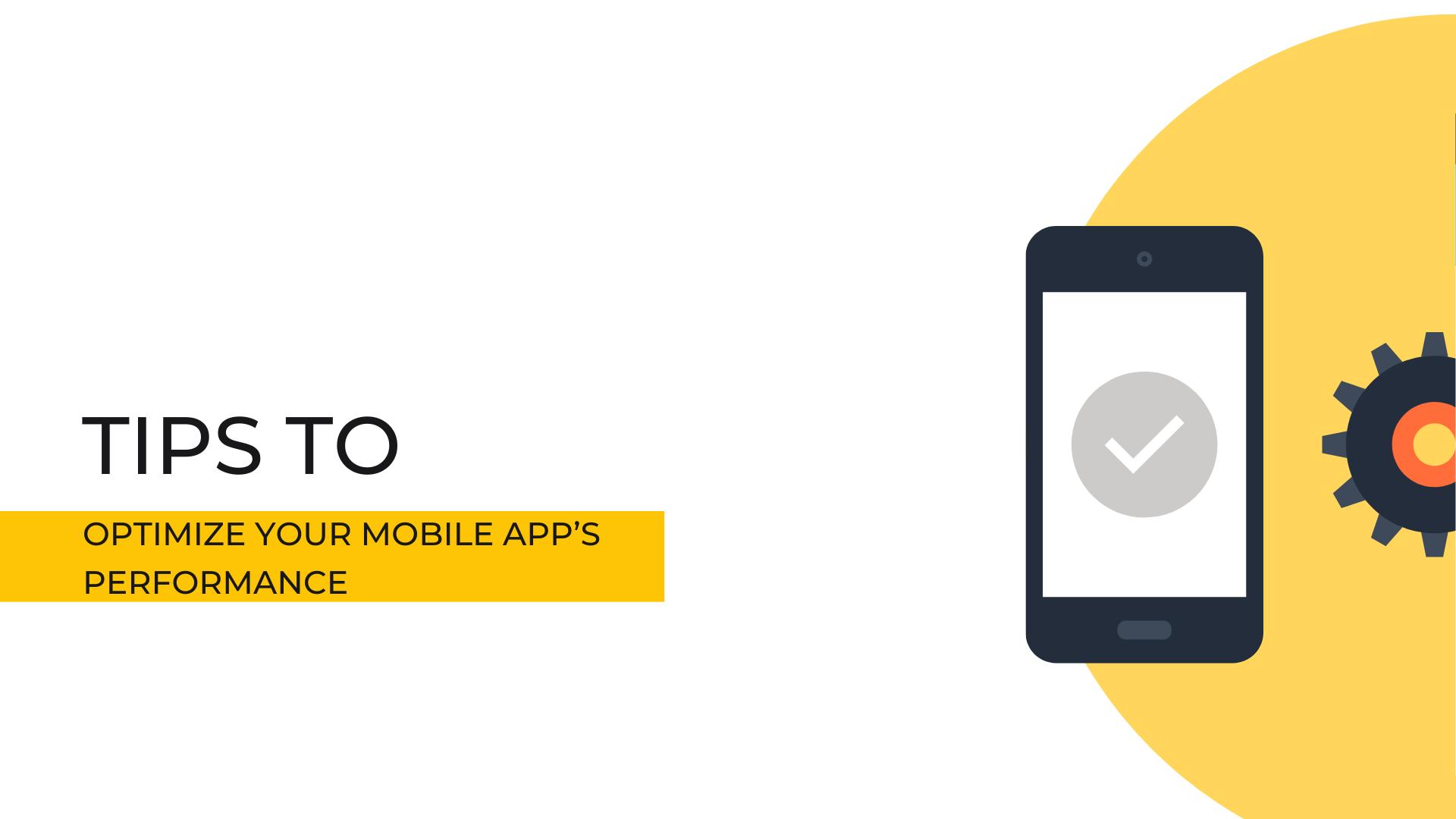 How to Optimize Mobile Apps for Performance